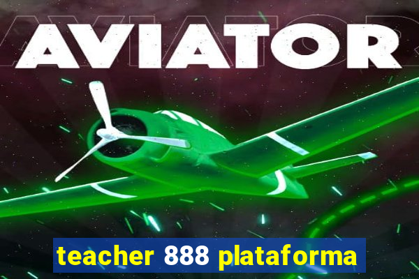 teacher 888 plataforma